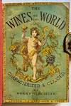The Wines of the World Characterized & Classed: With Some Particulars Respecting the Beers of Europe