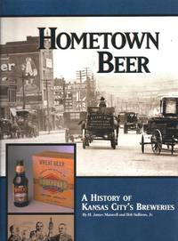 Hometown Beer - A History of Kansas City's Breweries