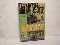 One More Spring  A Story of Hope &amp; Friendship by Kalellis, Peter - 1995