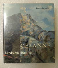 Cezanne: Landscape into Art by Pavel Machotka - 1996