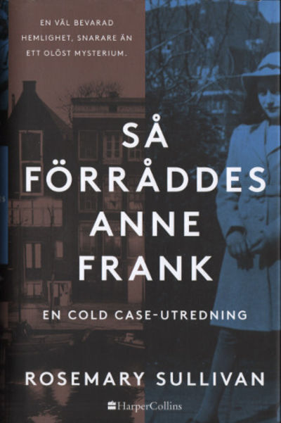 SÅ FÖRRÅDDES ANNE FRANK.