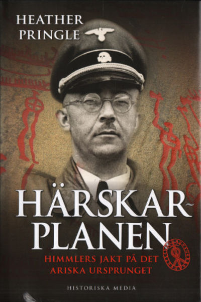 HÄRSKARPLANEN. Himmlers jakt på det ariska…