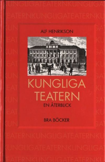 KUNGLIGA TEATERN. En återblick.