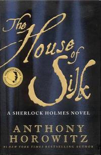 The House of Silk: A Sherlock Holmes Novel by Anthony Horowitz - 2011