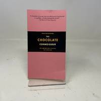 The Chocolate Connoisseur: For Everyone With a Passion for Chocolate