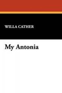 My Antonia by Willa Cather - 2009-03-01