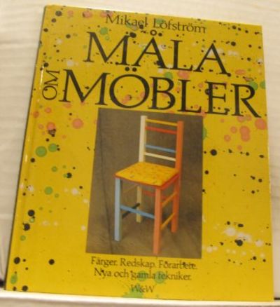 Måla om möbler. Färger. Redskap. Förarbete. Nya…