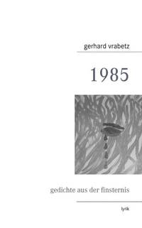 1985:gedichte aus der finsternis