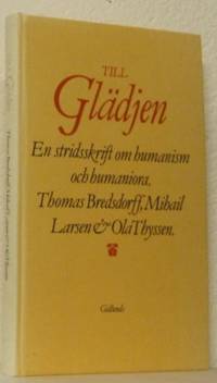 Till glädjen. En stridsskrift om humansim och…