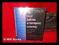 Critical traditions in contemporary archaeology : essays in the philosophy, history, and socio-politics of archaeology / edited by Valerie Pinsky and Alison Wylie by Pinsky, Valerie - 1995