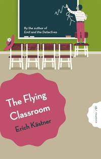 The Flying Classroom (Pushkin Children&acirc;s Classics)