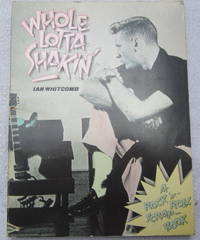 Whole Lotta shakin' - a Rock 'n' Roll Scrapbook