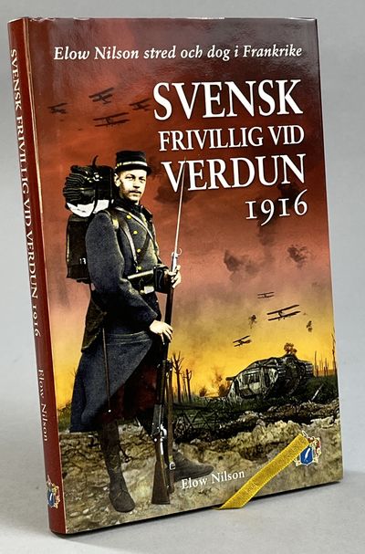 Svensk frivillig vid Verdun 1916. Elow Nilson…