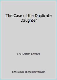 Case Duplicate Daughtr by Gardner, Erle Stanley - 1988