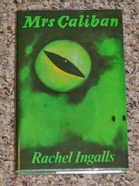 MRS. CALIBAN by Ingalls, Rachel - 1982