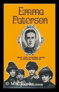 Emma Paterson : She Led Woman Into a Man's World / by Harold Goldman