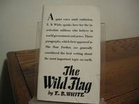 cover of The Wild Flag: Editorials From The New Yorker On Federal World Government And Other Matters