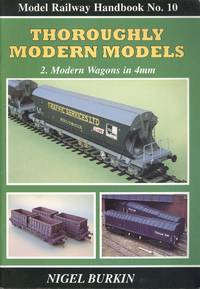 Thoroughly Modern Models Volume 2 -  Wagons in 4MM (Modelling Railways Illustrated Handbook No.10)