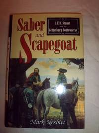 cover of Saber and Scapegoat: J.E.B. Stuart and the Gettysburg Controversy