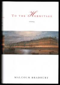 To the Hermitage by Bradbury, Malcolm - 2001-03-19