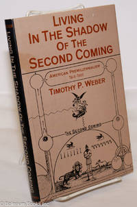 image of Living in the Shadow of the Second Coming: American Premillennialism, 1875-1925