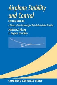 Airplane Stability and Control: A History of the Technologies that Made Aviation Possible