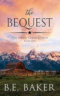 The Bequest (The Birch Creek Ranch Series)