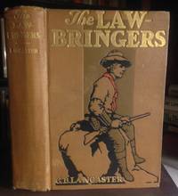 THE LAW-BRINGERS by LANCASTER, G.B. (pseud. of Edith Joan Lyttleton, 1873-1945) - 1913