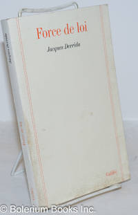 Force de loi: le fondement mystique de l&#039;autoritÃ© by Derrida, Jacques - 1994