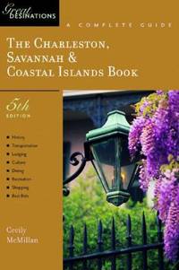 The Charleston, Savannah and Coastal Islands Book : A Complete Guide