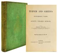 [ART] TURNER AND GIRTIN’S PICTURESQUE VIEWS SIXTY YEARS SINCE: WITH THIRTY ENGRAVINGS OF THE OLDEN TIME