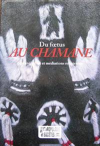 Du foetus au chamane. Parenté, genre et médiations religieuses