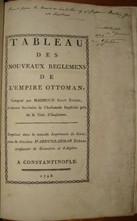 Tableau des nouveaux reglemens de L'Empire Ottoman by Mahmud Raif Pasha Mahmoud Rayf Efendi - Hardcover - 1798 - from Archive (SKU: 000626)