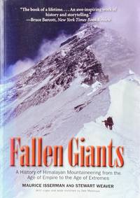 Fallen giants: a history of Himalayan mountaineering from the Age of Empire to the Age of Extremes