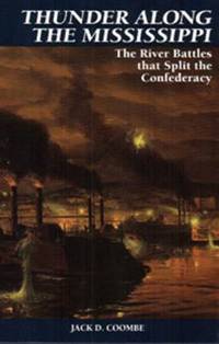 Thunder along the Mississippi : The River Battles That Split the Confederacy