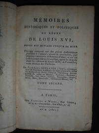 Mémoires historiques et politiques du règne de Louis XVI, depuis son mariage jusqu'a sa mort. (Tome 1, 2) by Jean-Louis (l'ainé) Soulavie - Hardcover - 1801 - from Old Bookshelf (SKU: 003117)