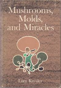cover of Mushrooms, Molds, and Miracles. The Strange Realm of Fungi