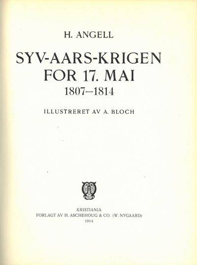Syv-aars-krigen for 17. mai 1807-1814. Illustrert…
