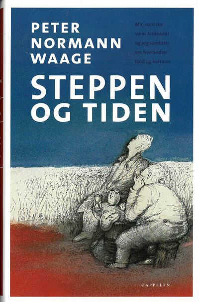 Steppen og tiden. Min russiske venn Aleksandr og…