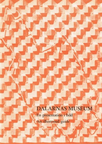 Dalarnas Museum. En presentation i bild. An…
