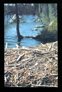 Cree Trappers Speak by Joab Bearskin, George Lameby, Robbie Matthew, Joseph Pepabanp, Abraham Pisinaquan, William Ratt, Daniel Rupert - 1989