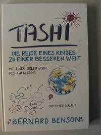 TASHI - Die Reise eines Kindes zu einer besseren Welt. Mit einem Geleitwort  (und Signatur) des...