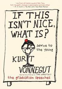 If This isn't Nice What is?: Advice for the Young: Advice To the Young