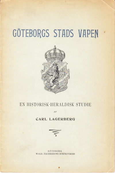 Göteborgs stads vapen. En historisk-heraldisk…