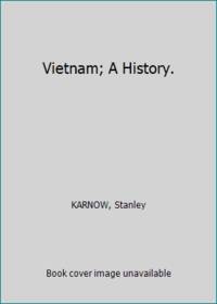 Vietnam; A History. by Stanley KARNOW - Hardcover - 1983 - from ThriftBooks (SKU: GB001G3MBMKI5N01)