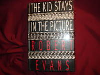 The Kid Stays in the Picture. by Evans, Robert - 1994.