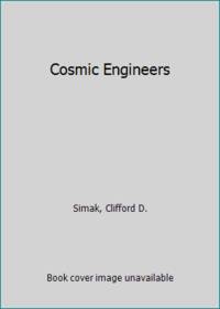 Cosmic Engineers by Clifford D. Simak - 1950