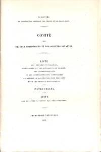 Comité Des Travaux Historiques et Des Sociétés Savantes : Liste Des Membres Titulaires, Honoraires et Non Résidants Du comité, Des Correspondants et Des Correspondants Honoraires Du Ministère De L'instruction Publique Pour Les Travaux Historiques