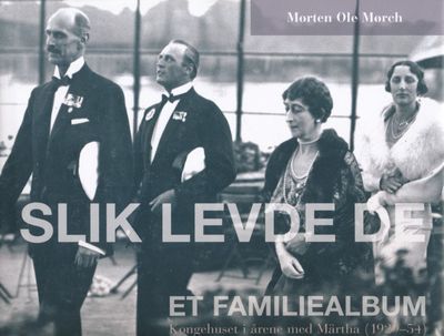 Slik levde de. Et familiealbum. Kongehuset i…