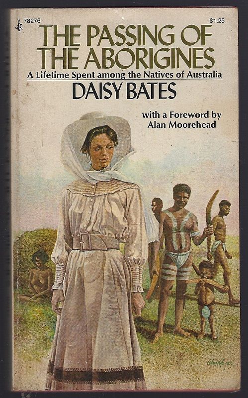 PASSING OF THE ABORIGINES A Lifetime Spent Among the Natives of Australia